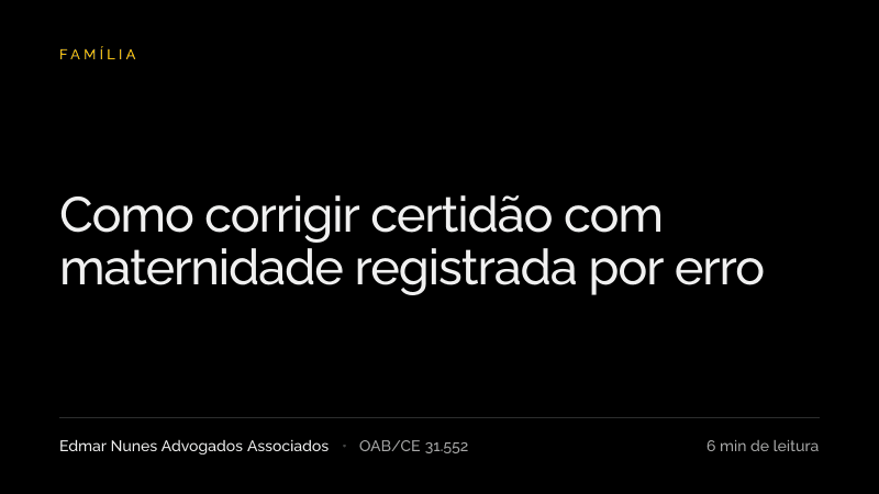 Capa do artigo “Como corrigir certidão com maternidade registrada por erro”