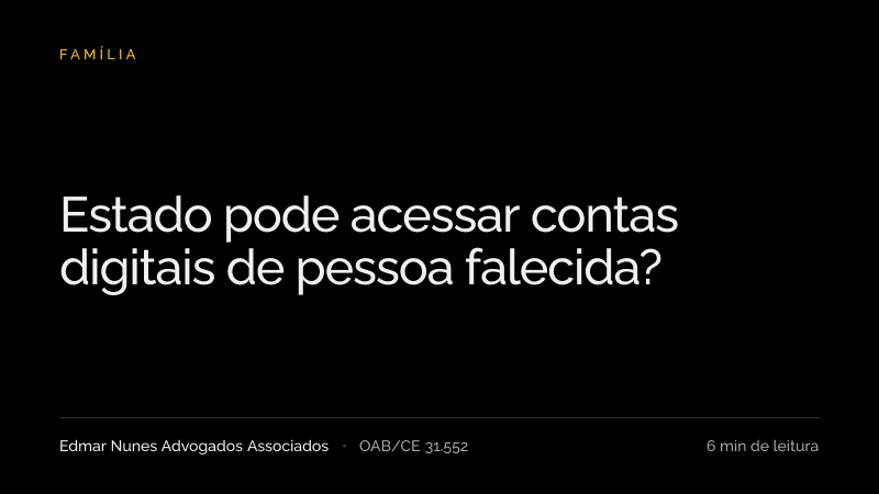 Capa do artigo “Estado pode acessar contas digitais de pessoa falecida?”