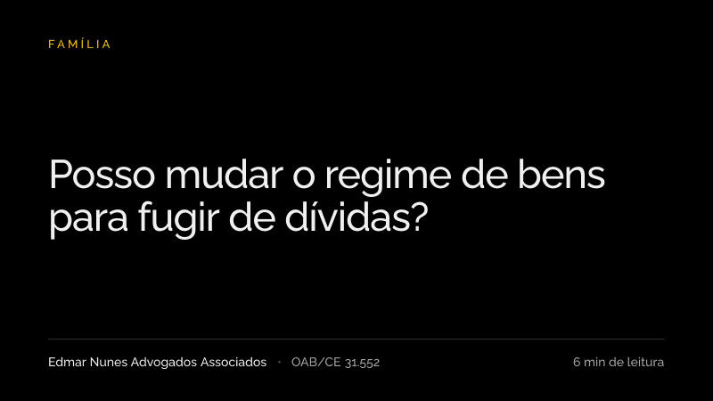 Capa do artigo “Posso mudar o regime de bens para fugir de dívidas?”